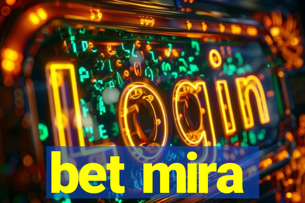 bet mira